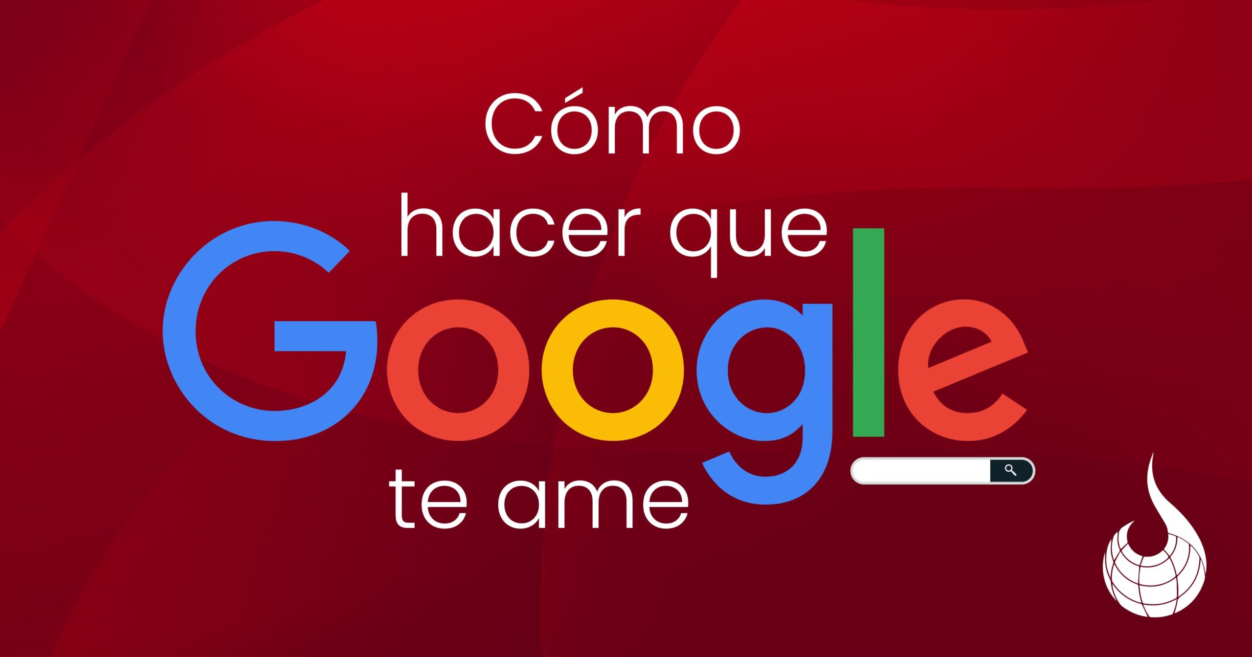 como-hacer-que-google-te-ame